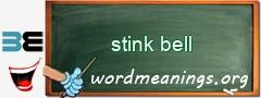 WordMeaning blackboard for stink bell